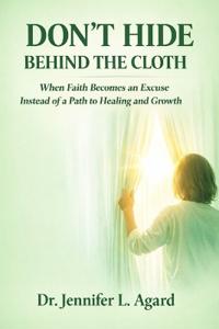 Don't Hide Behind the Cloth