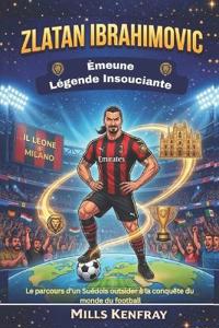 Kenfray, M: ZLATAN IBRAHIMOVIC