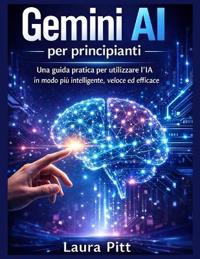 Pitt, L: Gemini AI per principianti