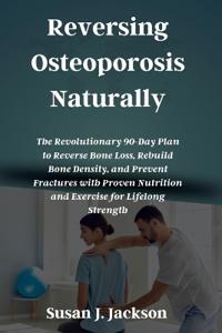 Jackson, S: Reversing Osteoporosis Naturally