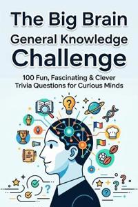 Senior, N: Big Brain General Knowledge Challenge