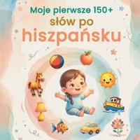 Moje pierwsze 150+ slów po hiszpańsku