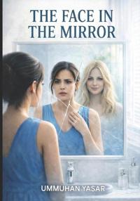 Yasar, U: Face in the mirror