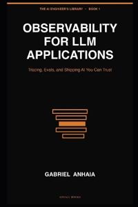 Anhaia, G: Observability for LLM Applications