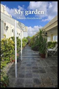 Kwiatkowski, E: My garden