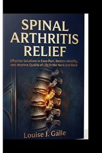 J. Galle, L: SPINAL ARTHRITIS RELIEF