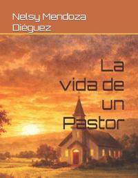 La vida de un Pastor