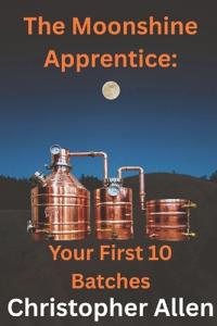 Allen, C: Moonshine Apprentice For Beginners