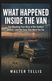 Tellis, W: What Happened Inside the Van