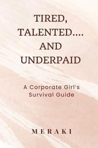 Quinn, M: Tired, Talented & Underpaid