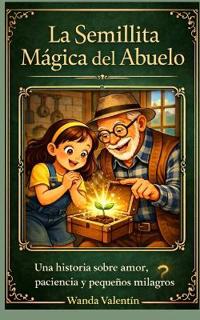 Valentín, W: Regalo Mágico del Abuelo