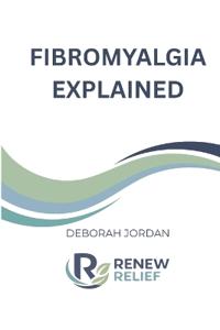 Jordan, D: Fibromyalgia Explained