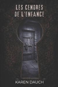 Dauch, K: Cendres de l'enfance