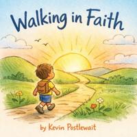 Postlewait, K: Walking in Faith