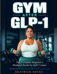 Hayes, B: Gym After GLP-1