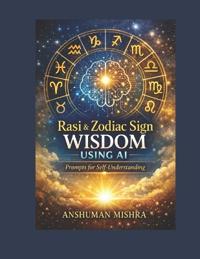 Mishra, A: Rasi & Zodiac Sign Wisdom Using AI