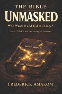 Amakom, F: BIBLE UNMASKED