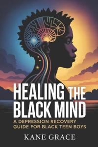 Grace, K: Healing the Black Mind