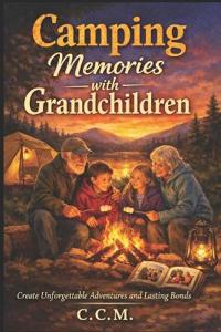 M., C: Camping Memories with Grandchildren