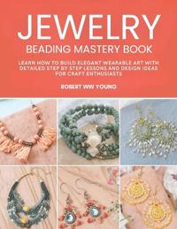Young, R: Jewelry Beading Mastery Book