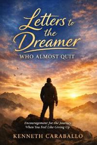 Letters to the Dreamer Who Almost Quit