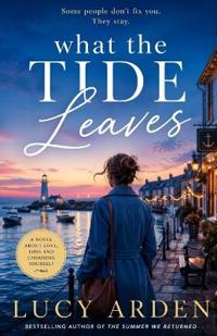 Arden, L: What The Tide Leaves