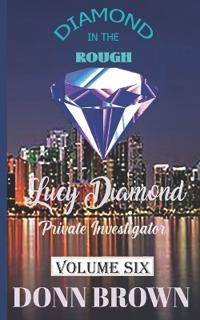 DIAMOND in the ROUGH Lucy Diamond Private Investigator