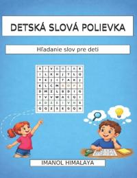 Himalaya, I: DETSKÁ SLOVÁ POLIEVKA