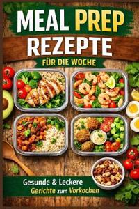 Meal Prep Rezepte für die Woche