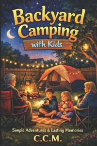 M., C: Backyard Camping with Kids