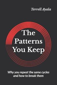 Ayala, T: Patterns You Keep
