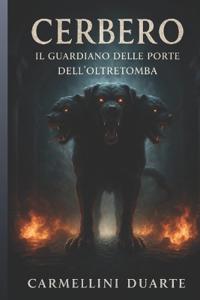 Cerbero, il Guardiano delle Porte dell'Oltretomba.