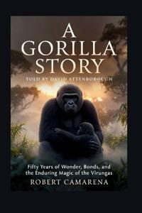 Camarena, R: Gorilla Story