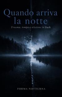 Notturna, F: Quando arriva la notte