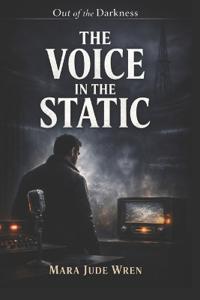 The Voice in the Static