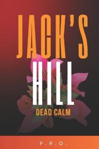 0., P: Dead Calm in Jack's Hill