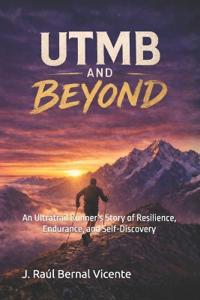 Bernal Vicente, J: UTMB and Beyond