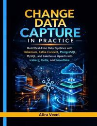 Vexel, A: Change Data Capture in Practice