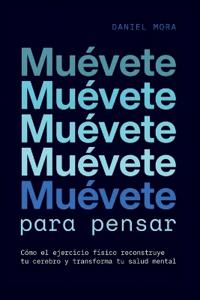Mora, D: Muévete para pensar