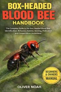 Box-Headed Blood Bee Handbook