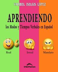 Iselgis López, Y: APRENDIENDO LOS MODOS Y TIEMPOS VERBALES E