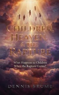 Children, Heaven And the Rapture