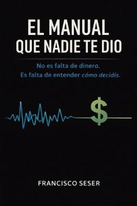 Seser, F: MANUAL QUE NADIE TE DIO
