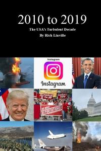 2010 to 2019 The USA's Turbulent Decade
