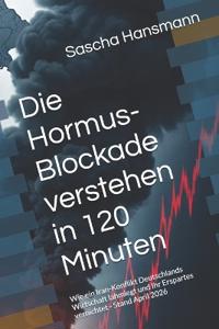 Die Hormus-Blockade verstehen in 120 Minuten