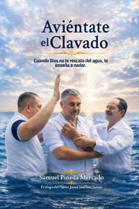 Aviéntate el Clavado.
