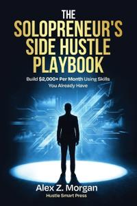 The Solopreneur's Side Hustle Playbook