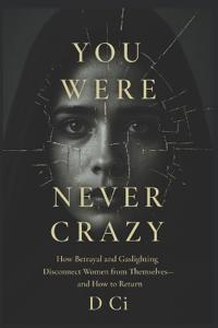 You Were Never Crazy