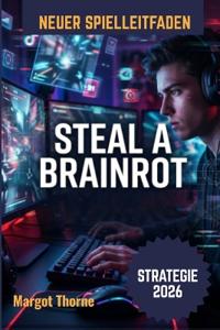 Steal a Brainrot Spielleitfaden 2026