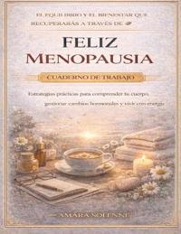 El equilibrio y el bienestar que recuperarás a través de Feliz menopausia